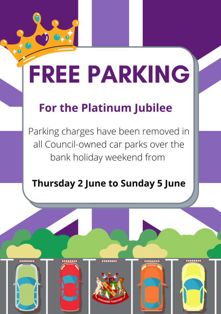 Poster reads 'Free parking for the platinum jubilee. Parking charges have been removed in all Council-owned car parks over the bank holiday weekend from Thursday 2 June to Sunday 5 June'