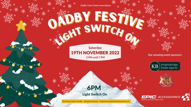Oadby on Saturday 19 November from 3pm - 7pm, with the main switch on at 6pm.