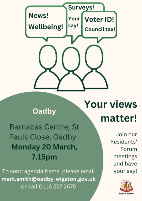 Take part in our next Residents' Forum in Oadby!Join us at: The Barnabas Centre, St Pauls Close, Oadby, LE2 4LZTo send agenda items, please email mark.smith@oadby-wigston.gov.uk or call 0116 257 2675