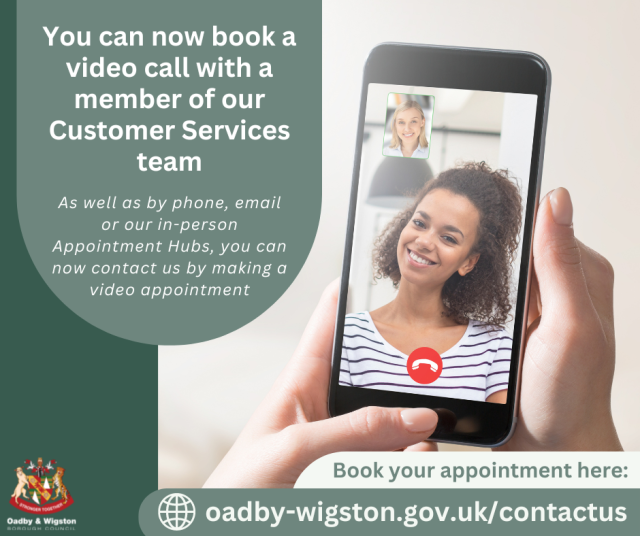 Photo of a woman on a video call with text 'You can now book a video call with a member of our Customer Services team. As well as by phone, email or our in-person Appointment Hubs, you can now contact us by making a video appointment. Book your appointment here: oadby-wigston.gov.uk/contactus.