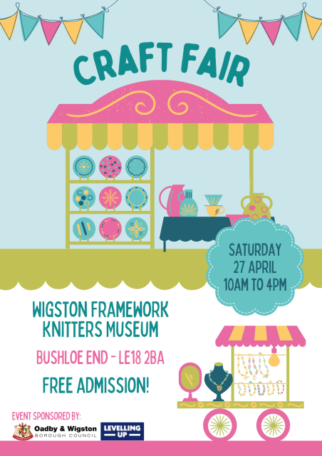 Craft Fair at Wigston Framework Knitters Museum on Saturday 27 April from 10am - 4pm