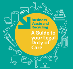 Graphic with text 'Business and waste recycling' A guide to your legal duty of care